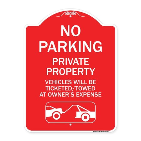 SIGNMISSION No Parking Private Property Vehicles Ticketed Towed Owners Expense Alum, 24" L, 18" H, RW-1824-23798 A-DES-RW-1824-23798